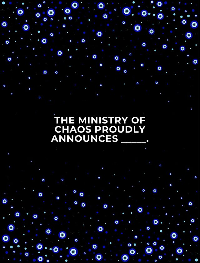 Black question card: The Ministry of Chaos proudly announces ____.